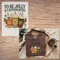 jolly and caffeinated short sleeve custom colors t-shirt