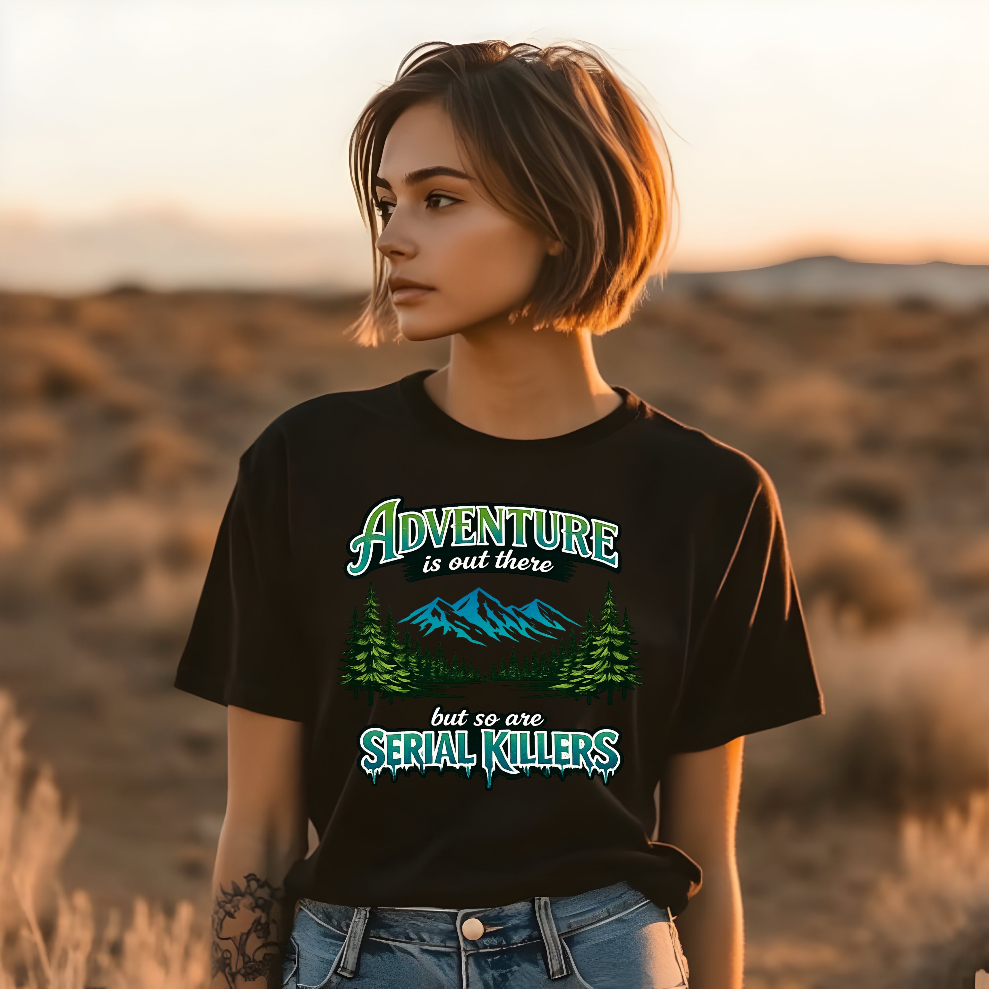 Adventure is out there.. so are serial killers