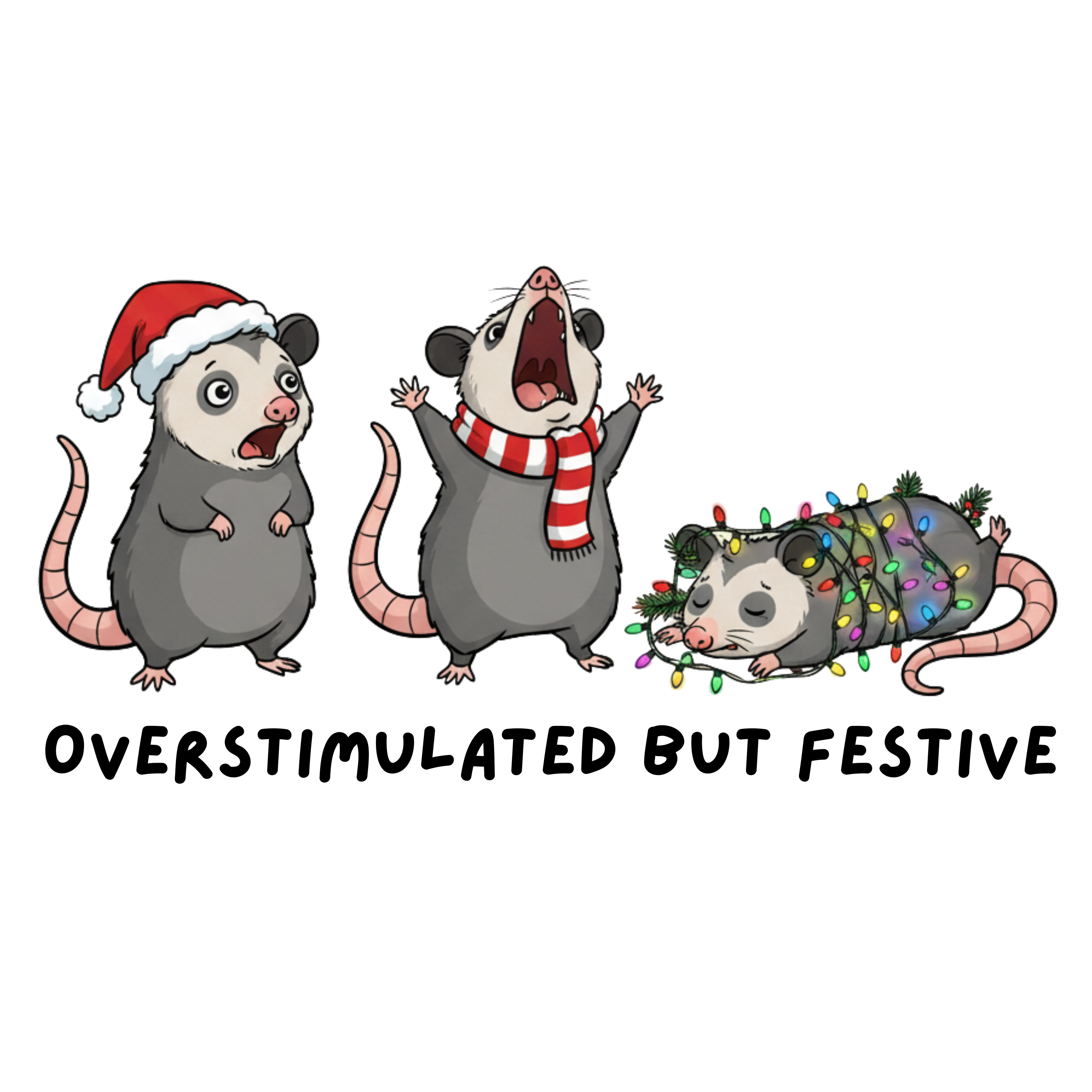 Overstimulated and Festive DTF Print Only